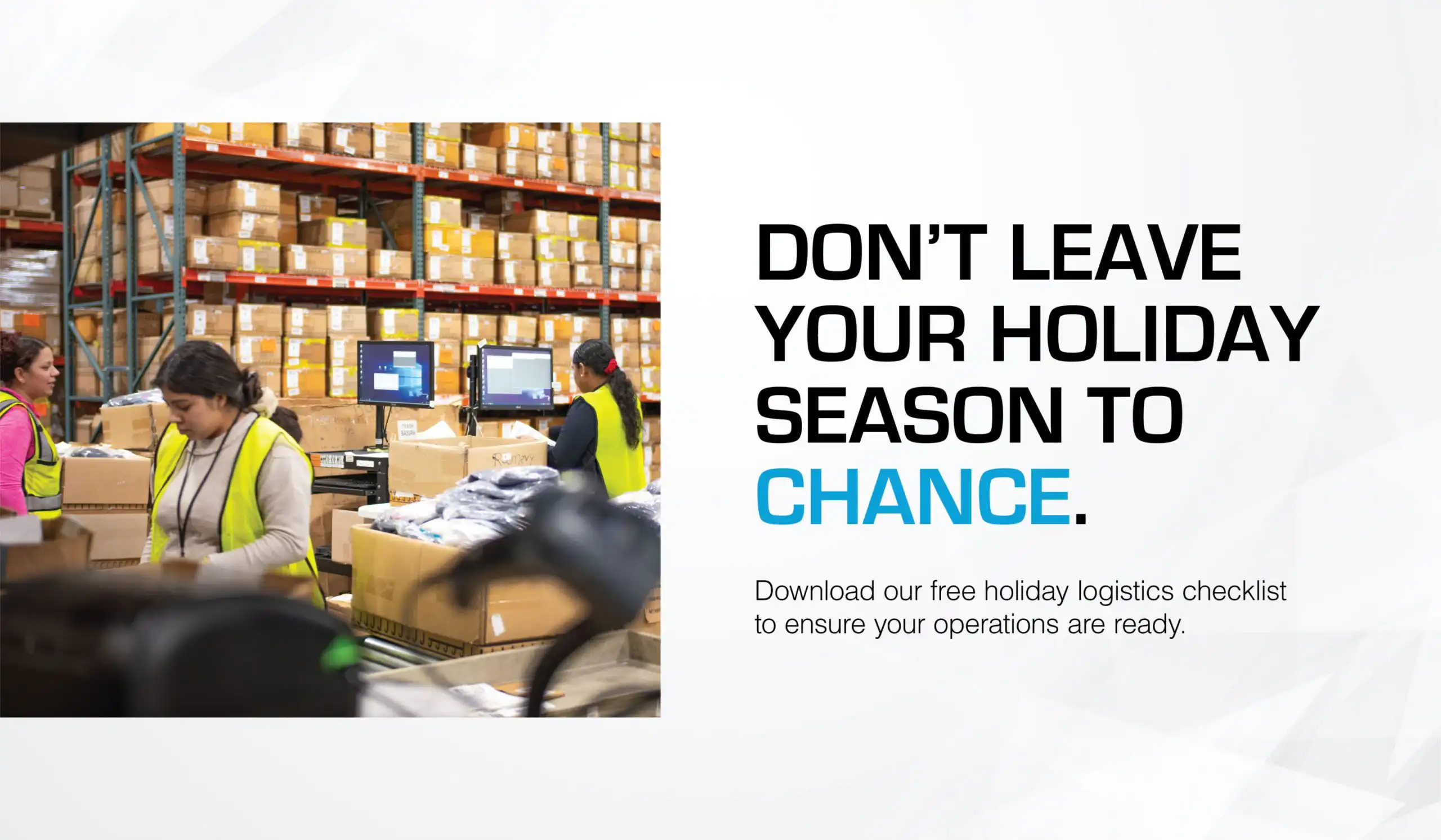 Download our guide to avoid logistic pitfalls this holiday season.